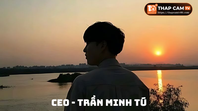 Tiểu sử của CEO Trần Minh Tú Thập Cẩm TV