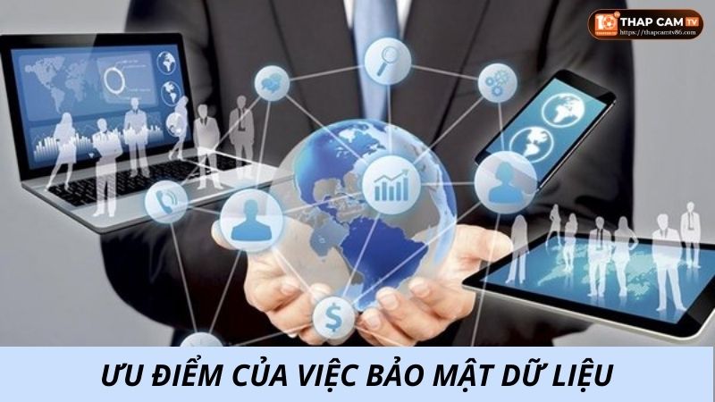 Ưu điểm của việc bảo mật dữ liệu