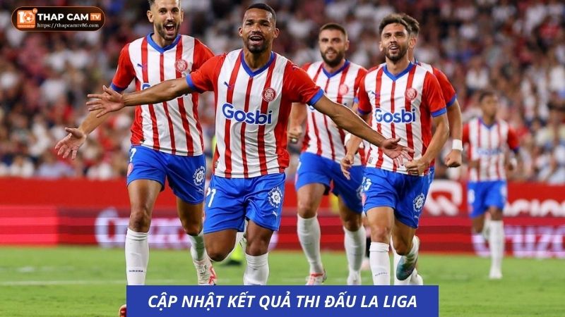 Cập nhật kết quả thi đấu La Liga tại thapcamtv