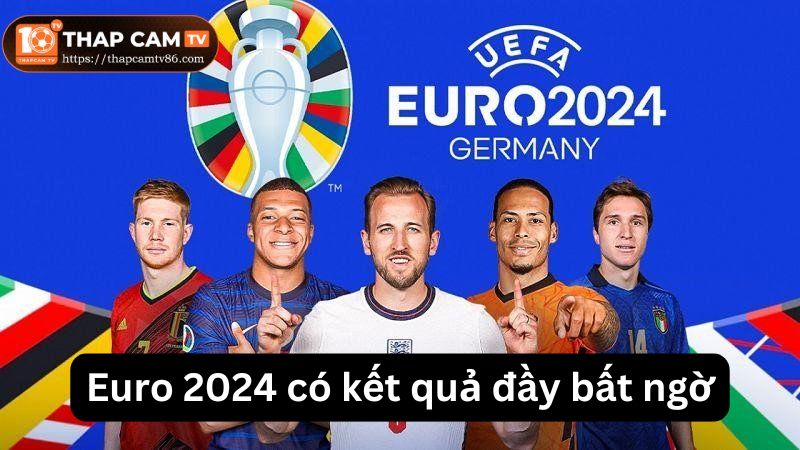 Euro 2024 vừa kết thúc với nhiều điều bất ngờ