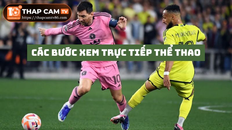 Các bước xem trực tiếp thể thao tại Thapcam TV